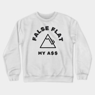 Faslse Flat... Crewneck Sweatshirt